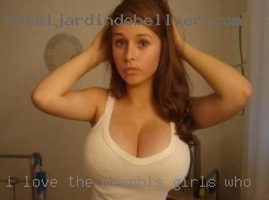 I love Memphis girls who the taste of pussy.